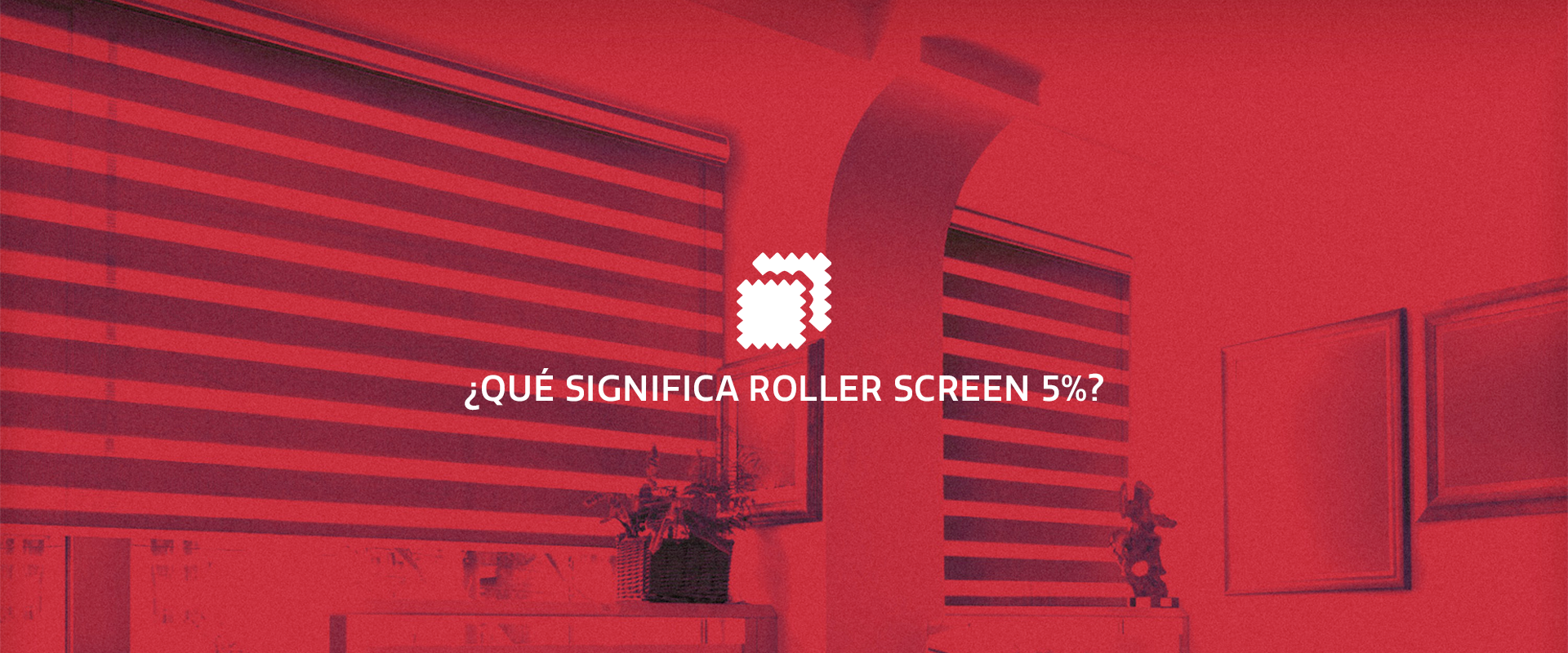 ¿QUÉ SON LAS CORTINAS ROLLER SCREEN?